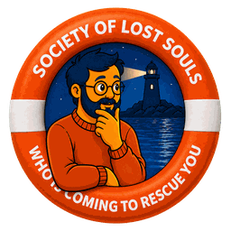 A life ring surrounds a man and a lighthouse with text SOCIETY OF LOST SOULS WHO IS COMING TO RESCUE YOU.
